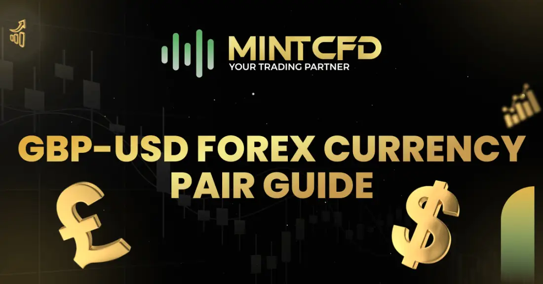 Complete Guide to Understanding GBP-USD Forex Currency Pair